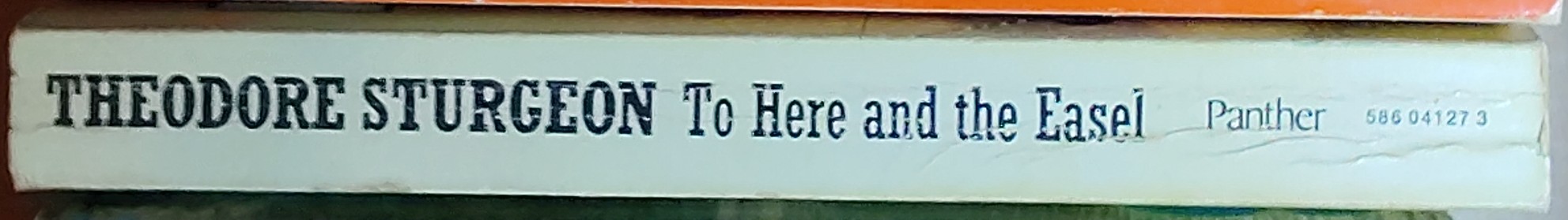 Theodore Sturgeon  TO HERE AND THE EASEL spine of book image