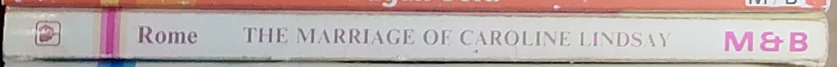 Margaret Rome  THE MARRIAGE OF CAROLINE LINDSAY spine of book image