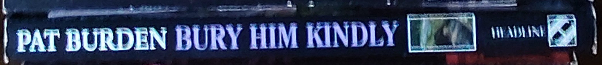 Pat Burden  BURY HIM KINDLY spine of book image