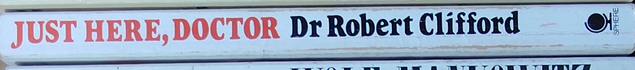 Dr.Robert Clifford  JUST HERE, DOCTOR spine of book image