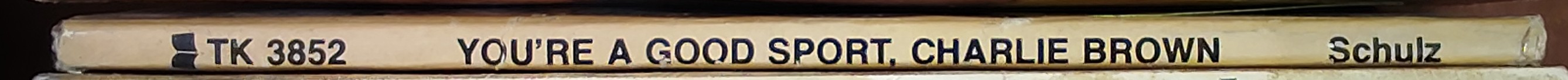 Charles M. Schulz  YOU'RE A GOOD SPORT, CHARLIE BROWN spine of book image