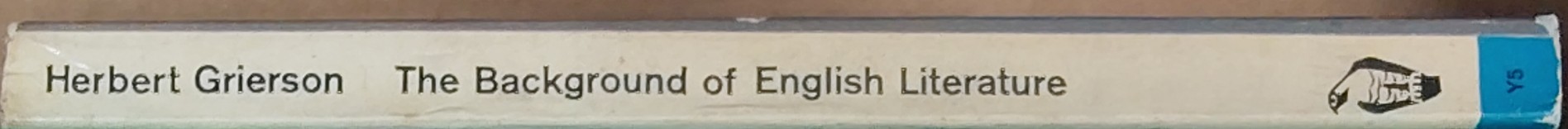 Herbert Grierson  THE BACKGROUND OF ENGLISH LITERATURE and Other Essays spine of book image