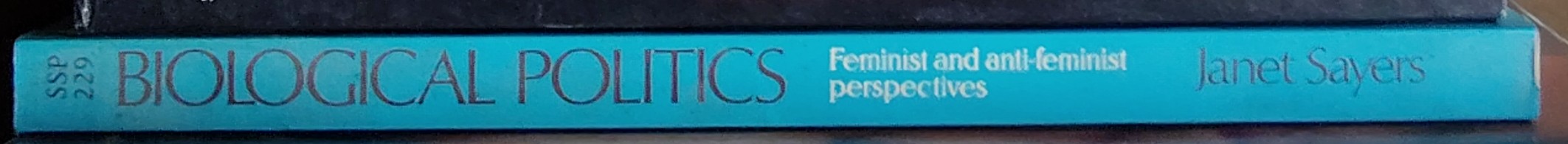 
\ BIOLOGICAL POLITICS: Feminist and anti-feminists perspectives spine of book image