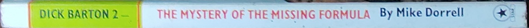 Mike Dorrell  DICK BARTON #2: THE MYSTERY OF THE MISSING FORMULA (ITV) spine of book image