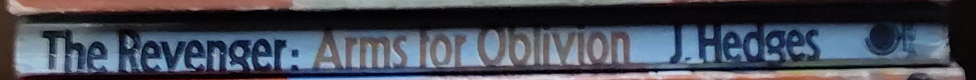 Joseph Hedges  THE REVENGER: ARMS FOR OBLIVION spine of book image