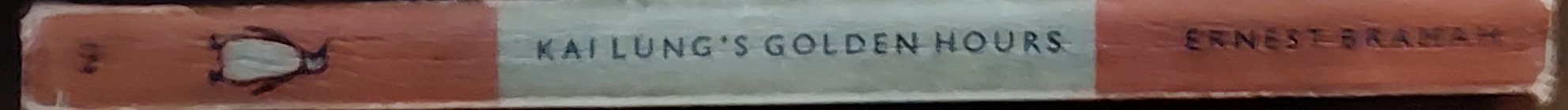 Ernest Bramah  KAI LUNG'S GOLDEN HOURS spine of book image