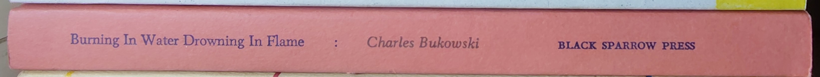 Charles Bukowski  BURNING IN WATER, DROWNING IN FLAME. Selected Poems 1955-1973 spine of book image
