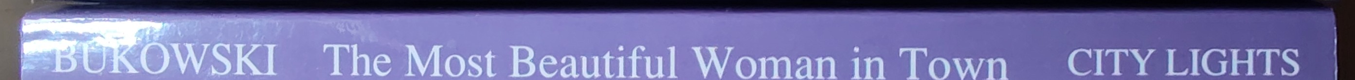 Charles Bukowski  THE MOST BEAUTIFUL WOMAN IN TOWN and other stories spine of book image
