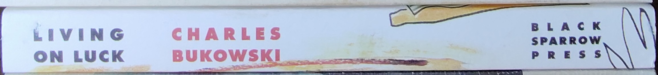 Charles Bukowski (edited_by_Seamus_Cooney) LIVING ON LUCK. Selected Letters 1960s-1970s. Volume 2 spine of book image