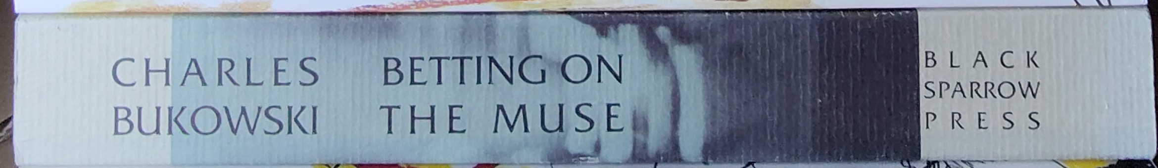 Charles Bukowski  BETTING ON THE MUSE. Poems & Stories spine of book image