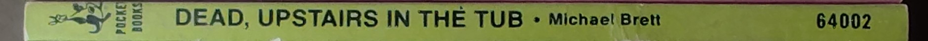 Michael Brett  DEAD, UPSTAIRS IN THE TUB spine of book image