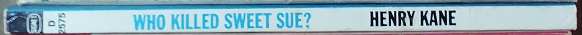 Henry Kane  WHO KILLED SWEET SUE? spine of book image