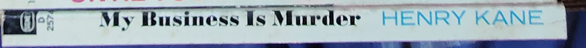 Henry Kane  MY BUSINESS IS MURDER spine of book image