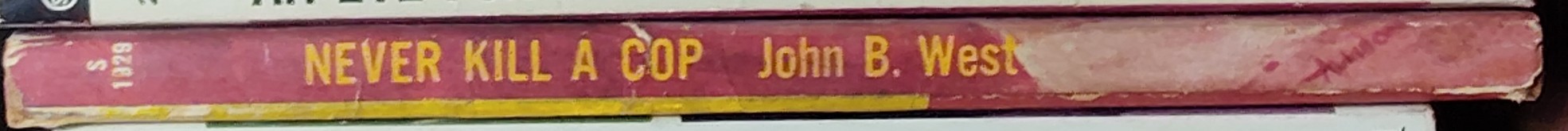 John B. West  NEVER KILL A COP spine of book image