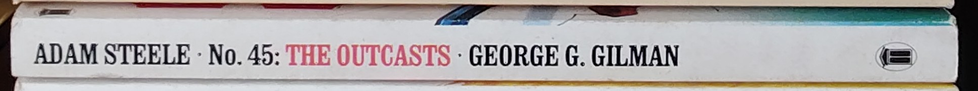 George G. Gilman  ADAM STEELE 45: THE OUTCASTS spine of book image