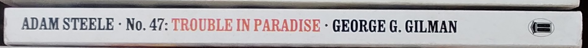 George G. Gilman  ADAM STEELE 47: TROUBLE IN PARADISE spine of book image