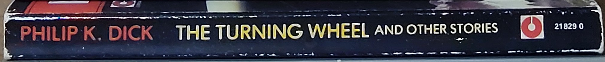 Philip K. Dick  THE TURNING WHEEL AND OTHER STORIES spine of book image
