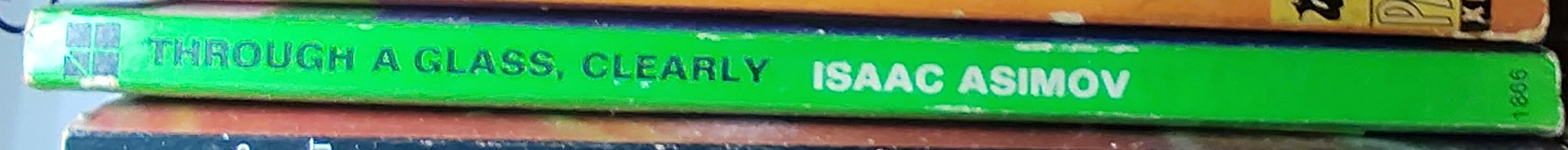 Isaac Asimov  THROUGH A GLASS, CLEARLY spine of book image