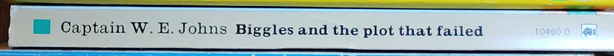 Captain W.E. Johns  BIGGLES AND THE PLOT THAT FAILED spine of book image