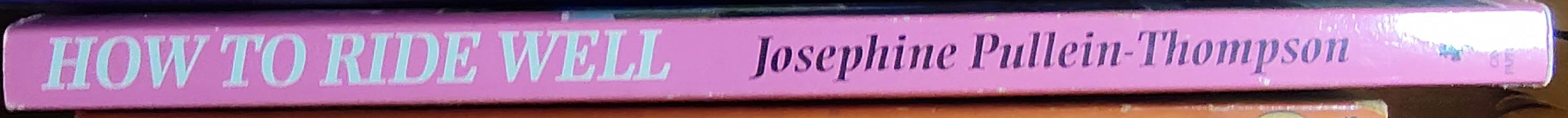 Josephine Pullein-Thompson  HOW TO RIDE WELL (non-fiction) spine of book image