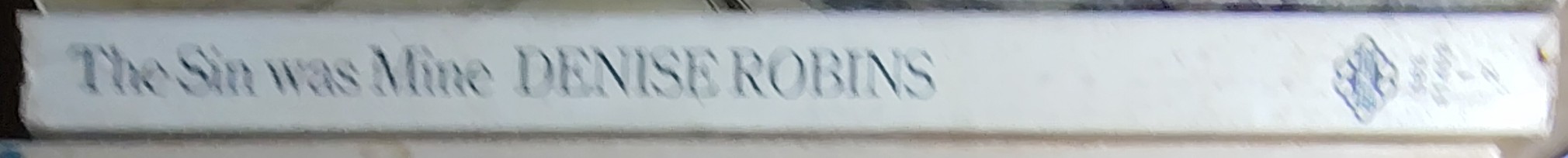 Denise Robins  THE SIN WAS MINE spine of book image