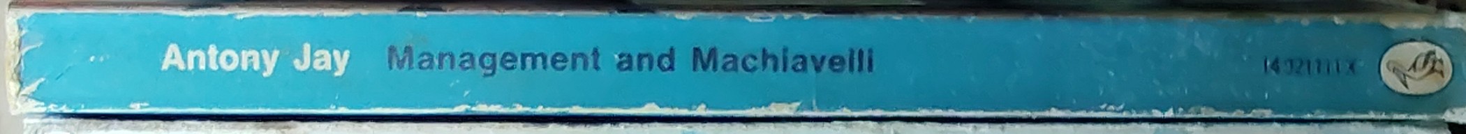 Antony Jay  MANAGEMENT AND MACHIAVELLI spine of book image