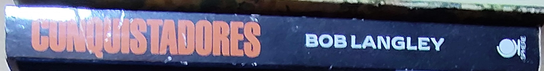 Bob Langley  CONQUISTADORES spine of book image