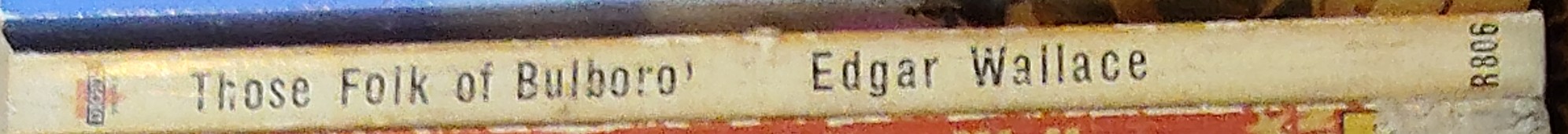 Edgar Wallace  THOSE FOLK OF BULBORO' spine of book image