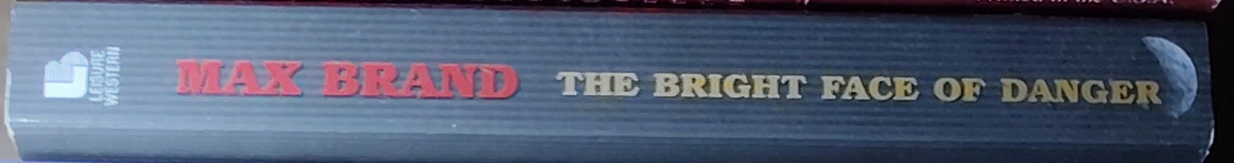 Max Brand  THE BRIGHT FACE OF DANGER spine of book image