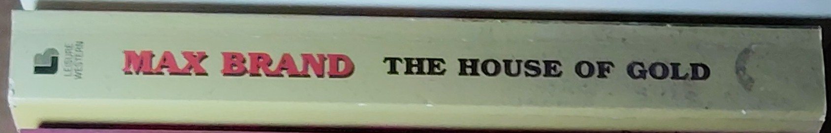 Max Brand  THE HOUSE OF GOLD spine of book image
