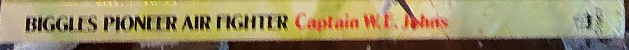 Captain W.E. Johns  BIGGLES PIONEER AIR FIGHTER spine of book image