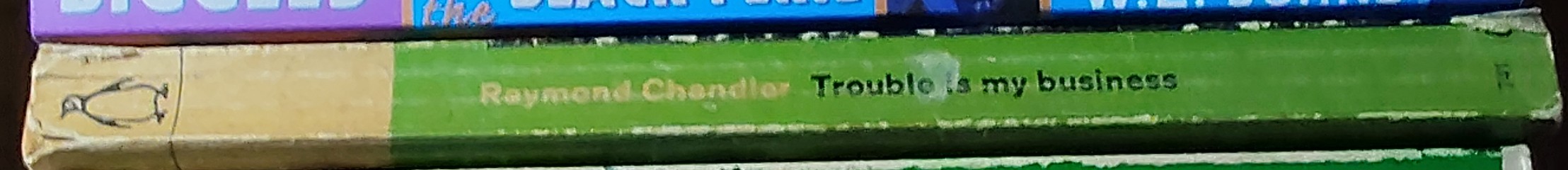 Raymond Chandler  TROUBLE IS MY BUSINESS spine of book image