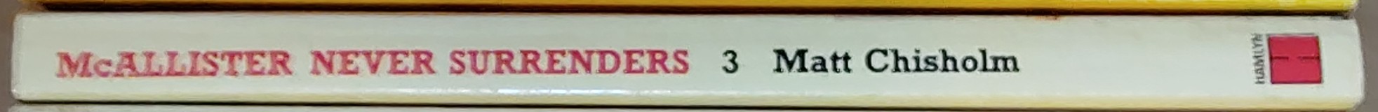 Matt Chisholm  McALLISTER NEVER SURRENDERS spine of book image