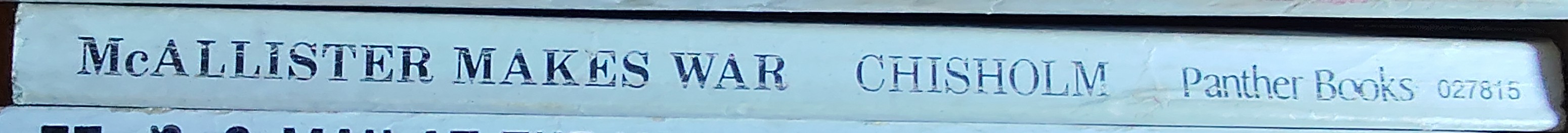 Matt Chisholm  McALLISTER MAKES WAR spine of book image