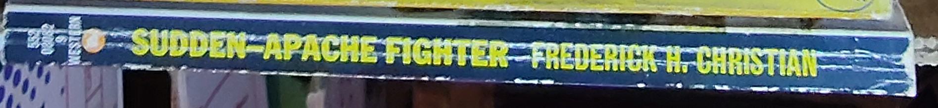 Frederick H. Christian  SUDDEN - APACHE FIGHTER spine of book image