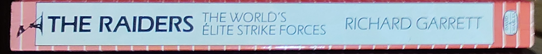 The RAIDERS: THE WORLD'S ELITE STRIKE FORCES  spine of book image