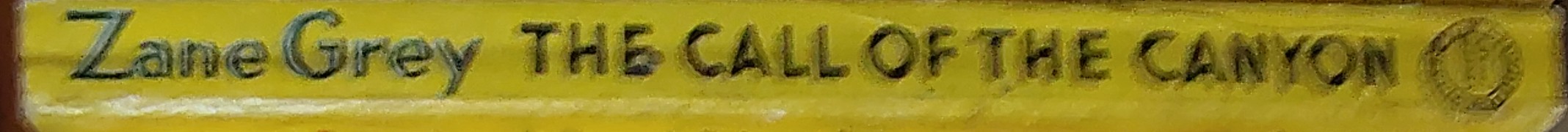 Zane Grey  THE CALL OF THE CANYON spine of book image