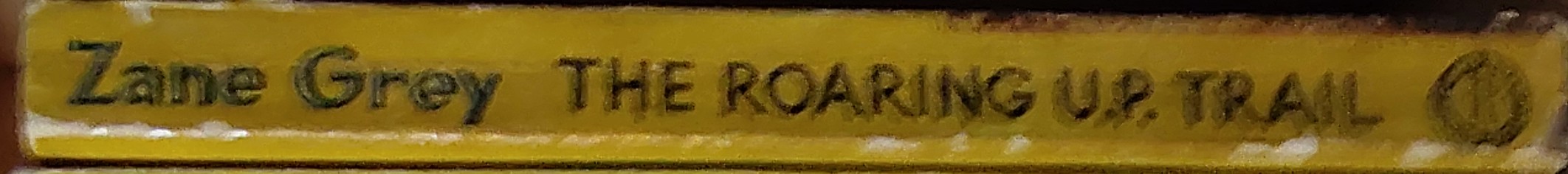 Zane Grey  THE ROARING U.P. TRAIL spine of book image