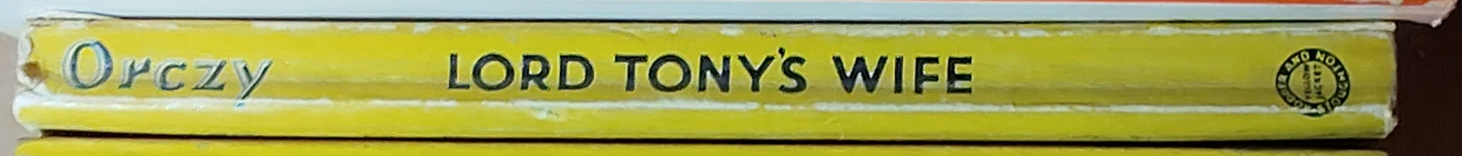 Baroness Orczy  LORD TONY'S WIFE spine of book image