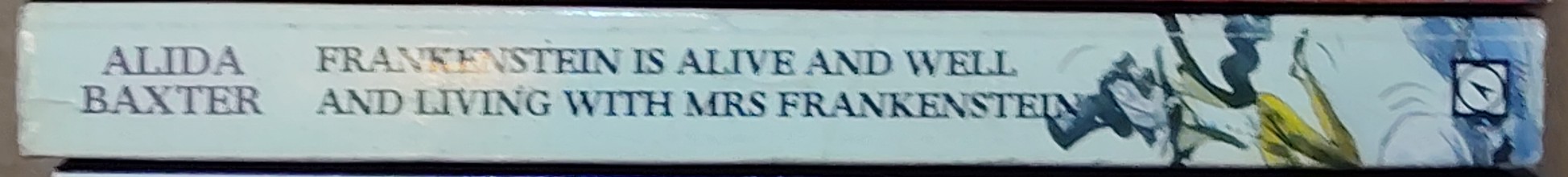 Alida Baxter  FRANKENSTEIN IS ALIVE AND WELL AND LIVING WITH MRS FRANKENSTEIN spine of book image