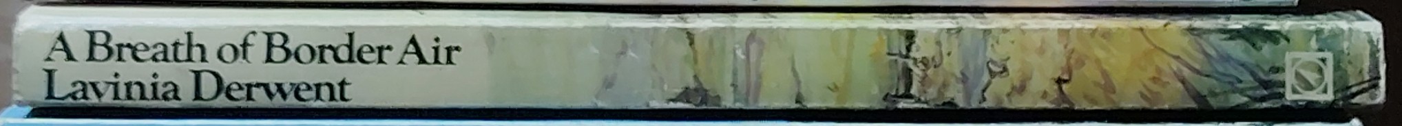 Lavinia Derwent  A BREATH OF BORDER AIR spine of book image