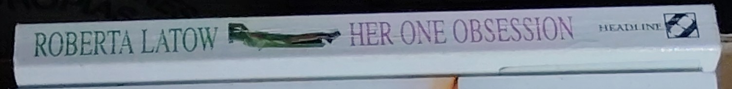 Roberta Latow  HER ONE OBSESSION spine of book image