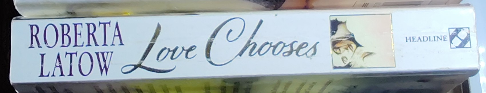 Roberta Latow  LOVE CHOOSES spine of book image