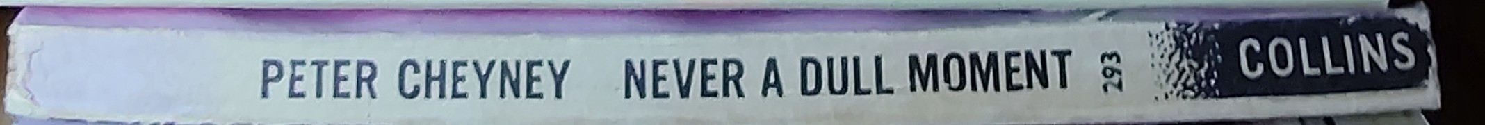 Peter Cheyney  NEVER A DULL MOMENT spine of book image