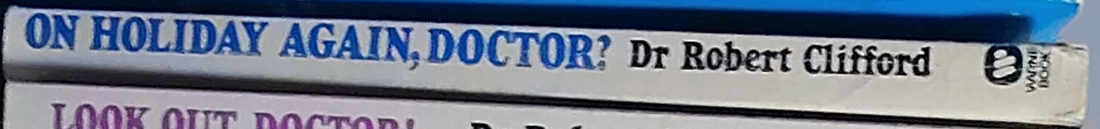 Dr.Robert Clifford  ON HOLIDAY AGAIN, DOCTOR? spine of book image