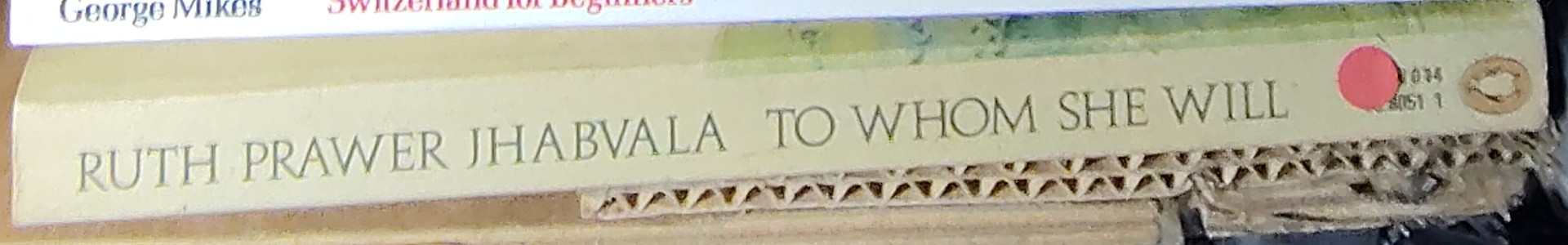 Ruth Prawer Jhabvala  TO WHOM SHE WILL spine of book image