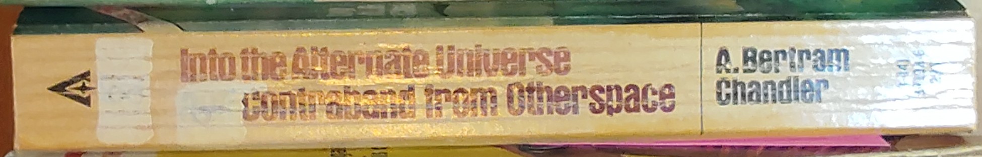 A.Bertram Chandler  INTO THE ALTERNATE UNIVERSE and CONTRABAND FROM OTHERSPACE spine of book image
