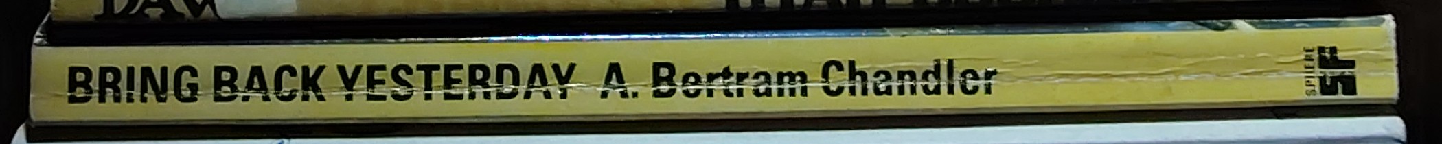 A.Bertram Chandler  BRING BACK YESTERDAY spine of book image