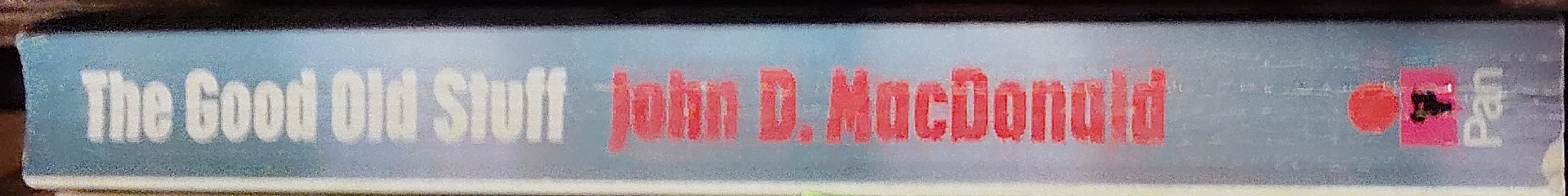 John D. MacDonald  THE GOOD OLD STUFF spine of book image