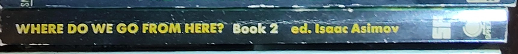 Isaac Asimov (edits) WHERE DO WE GO FROM HERE? Book 2 spine of book image